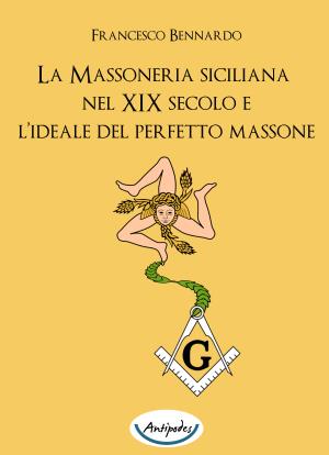 La Massoneria siciliana nel XIX secolo e l'ideale del perfetto massone