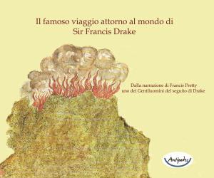 Il famoso viaggio attorno al mondo di Sir Francis Drake
