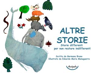 Altre Storie. Storie differenti per non restare indifferenti