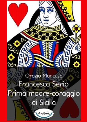Francesca Serio. Prima madre-coraggio di Sicilia