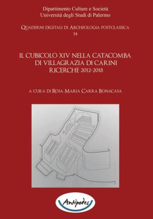 Il cubicolo XIV nella catacomba di Villagrazia di Carini. Ricerche 2012-2018