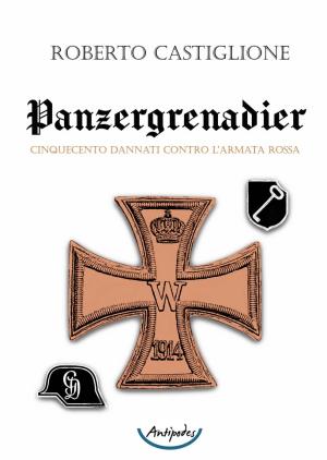 Panzergrenadier. Cinquecento dannati contro lArmata Rossa