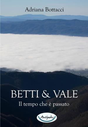 Betti & Vale. Il tempo che  passato