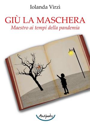 Gi la maschera. Maestro ai tempi della pandemia