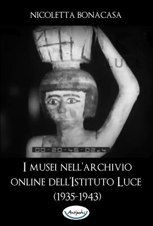 I musei nellarchivio online dellIstituto Luce (1935-1943)