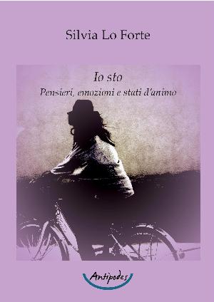 Io Sto. Pensieri, emozioni e stati d'animo