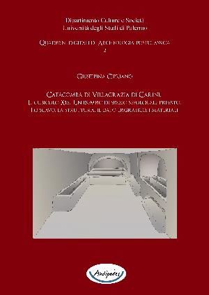 Catacomba di Villagrazia di Carini. Il cubicolo X15. Un esempio si spazio sepolcrale privato. Lo scavo, la struttura, il dato epigrafico, i materiali