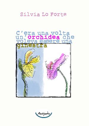 C'era una volta un'orchidea che voleva essere una ginestra