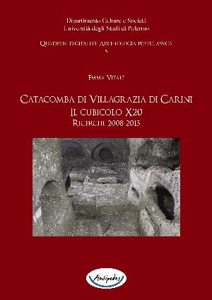 Catacomba di Villagrazia di Carini. Il cubicolo X20. Ricerche 2008-2013