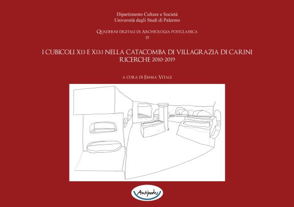 I cubicoli X13 e X13.1 nella catacomba di Villagrazia di Carini. Ricerche 2010-2019